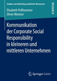 Kommunikation der Corporate Social Responsibility in kleineren und mittleren Unternehmen (eBook, PDF) - Pollhammer, Elisabeth; Meixner, Oliver