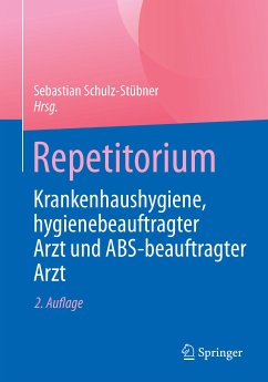 Repetitorium Krankenhaushygiene, hygienebeauftragter Arzt und ABS-beauftragter Arzt (eBook, PDF)