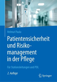 Patientensicherheit und Risikomanagement in der Pflege (eBook, PDF) - Paula, Helmut