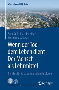 Wenn der Tod dem Leben dient - Der Mensch als Lehrmittel (eBook, PDF) - Doll, Sara; Kirsch, Joachim; Eckart, Wolfgang U.