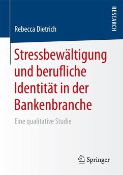 Stressbewältigung und berufliche Identität in der Bankenbranche (eBook, PDF) - Dietrich, Rebecca