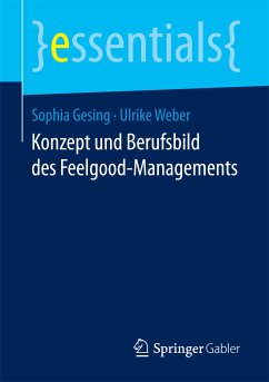 Konzept und Berufsbild des Feelgood-Managements (eBook, PDF) - Gesing, Sophia; Weber, Ulrike