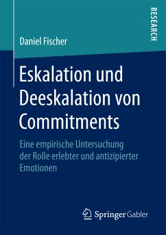 Eskalation und Deeskalation von Commitments (eBook, PDF) - Fischer, Daniel