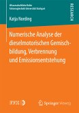 Numerische Analyse der dieselmotorischen Gemischbildung, Verbrennung und Emissionsentstehung (eBook, PDF)