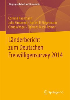 Länderbericht zum Deutschen Freiwilligensurvey 2014 (eBook, PDF) - Kausmann, Corinna; Simonson, Julia; Ziegelmann, Jochen P.; Vogel, Claudia; Tesch-Römer, Clemens