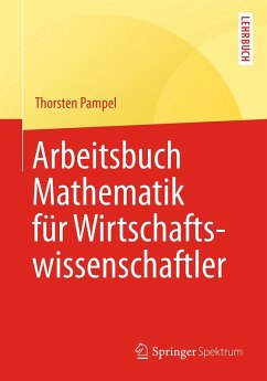 Arbeitsbuch Mathematik für Wirtschaftswissenschaftler (eBook, PDF) - Pampel, Thorsten
