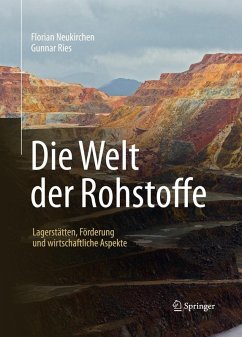 Die Welt der Rohstoffe (eBook, PDF) - Neukirchen, Florian; Ries, Gunnar