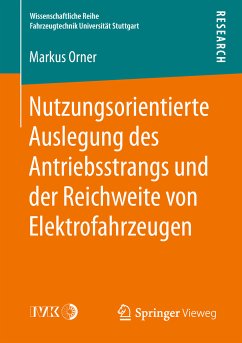 Nutzungsorientierte Auslegung des Antriebsstrangs und der Reichweite von Elektrofahrzeugen (eBook, PDF) - Orner, Markus
