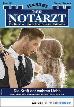 Die Kraft der wahren Liebe / Der Notarzt Bd.320 (eBook, ePUB) - Graf, Karin