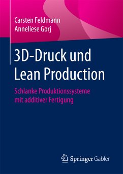 3D-Druck und Lean Production (eBook, PDF) - Feldmann, Carsten; Gorj, Anneliese