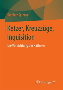 Ketzer, Kreuzzüge, Inquisition (eBook, PDF) - Quensel, Stephan