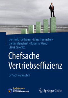 Chefsache Vertriebseffizienz (eBook, PDF) - Fürtbauer, Dominik; Heemskerk, Marc; Menyhart, Dieter; Wendt, Roberto; Zerenko, Claus