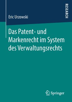 Das Patent- und Markenrecht im System des Verwaltungsrechts (eBook, PDF) - Urzowski, Eric