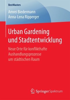 Urban Gardening und Stadtentwicklung (eBook, PDF) - Biedermann, Amrei; Ripperger, Anna-Lena