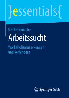 Arbeitssucht (eBook, PDF) - Rademacher, Ute