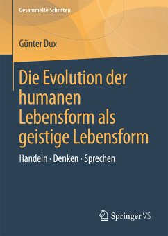 Die Evolution der humanen Lebensform als geistige Lebensform (eBook, PDF) - Dux, Günter