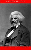 My Bondage and My Freedom (1855),by Frederick Douglass and Dr. Jame M'Cune Smith: Part I.-Life as a Slave. Part II.-Life as a Freeman. (eBook, ePUB)