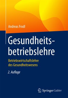 Gesundheitsbetriebslehre (eBook, PDF) - Frodl, Andreas