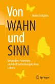 Von WAHN und SINN - Behandler, Patienten und die Psychotherapie ihres Lebens (eBook, PDF)