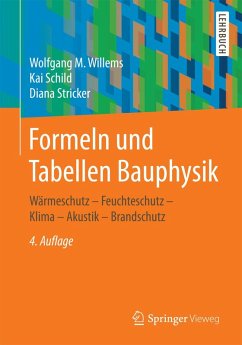 Formeln und Tabellen Bauphysik (eBook, PDF) - Willems, Wolfgang M.; Schild, Kai; Stricker, Diana