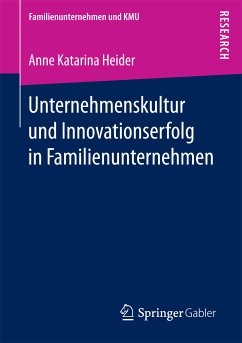 Unternehmenskultur und Innovationserfolg in Familienunternehmen (eBook, PDF) - Heider, Anne Katarina