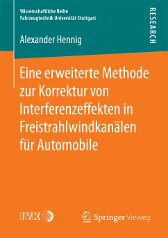 Eine erweiterte Methode zur Korrektur von Interferenzeffekten in Freistrahlwindkanälen für Automobile (eBook, PDF) - Hennig, Alexander