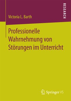 Professionelle Wahrnehmung von Störungen im Unterricht (eBook, PDF) - Barth, Victoria L.