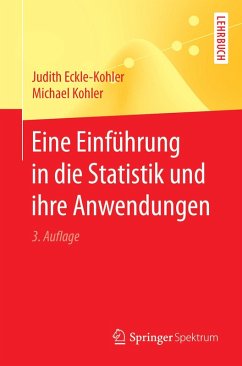 Eine Einführung in die Statistik und ihre Anwendungen (eBook, PDF) - Eckle-Kohler, Judith; Kohler, Michael