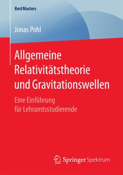 Allgemeine Relativitätstheorie und Gravitationswellen (eBook, PDF) - Pohl, Jonas