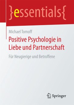 Positive Psychologie in Liebe und Partnerschaft (eBook, PDF) - Tomoff, Michael