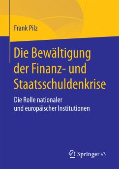 Die Bewältigung der Finanz- und Staatsschuldenkrise (eBook, PDF) - Pilz, Frank