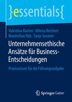 Unternehmensethische Ansätze für Business-Entscheidungen (eBook, PDF) - Kartini, Valentina; Reichert, Milena; Rüb, Maximilian; Savanin, Tanja