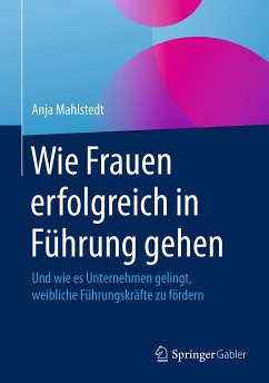 Wie Frauen erfolgreich in Führung gehen (eBook, PDF) - Mahlstedt, Anja