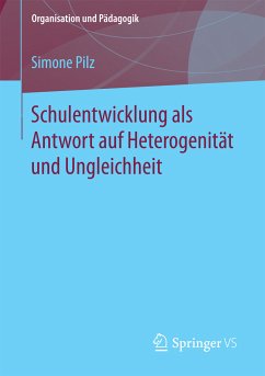 Schulentwicklung als Antwort auf Heterogenität und Ungleichheit (eBook, PDF) - Pilz, Simone