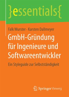 GmbH-Gründung für Ingenieure und Softwareentwickler (eBook, PDF) - Wurster, Falk; Dallmeyer, Karsten