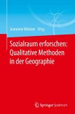 Sozialraum erforschen: Qualitative Methoden in der Geographie (eBook, PDF)