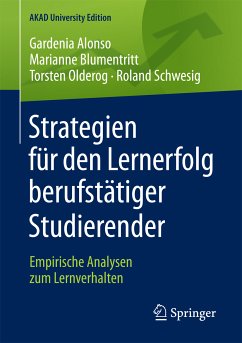 Strategien für den Lernerfolg berufstätiger Studierender (eBook, PDF) - Alonso, Gardenia; Blumentritt, Marianne; Olderog, Torsten; Schwesig, Roland