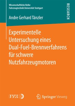 Experimentelle Untersuchung eines Dual-Fuel-Brennverfahrens für schwere Nutzfahrzeugmotoren (eBook, PDF) - Tänzler, Andre Gerhard