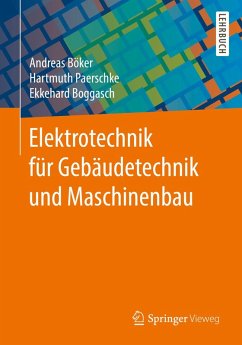 Elektrotechnik für Gebäudetechnik und Maschinenbau (eBook, PDF) - Böker, Andreas; Paerschke, Hartmuth; Boggasch, Ekkehard