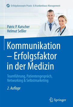 Kommunikation - Erfolgsfaktor in der Medizin (eBook, PDF) - Kutscher, Patric P.; Seßler, Helmut