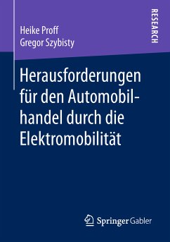 Herausforderungen für den Automobilhandel durch die Elektromobilität (eBook, PDF) - Proff, Heike; Szybisty, Gregor