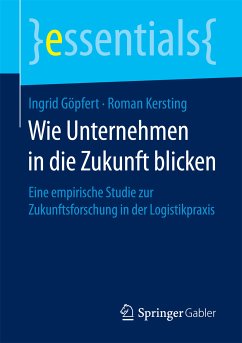 Wie Unternehmen in die Zukunft blicken (eBook, PDF) - Göpfert, Ingrid; Kersting, Roman