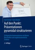 Auf den Punkt: Präsentationen pyramidal strukturieren (eBook, PDF)