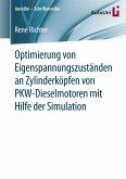 Optimierung von Eigenspannungszuständen an Zylinderköpfen von PKW-Dieselmotoren mit Hilfe der Simulation (eBook, PDF)