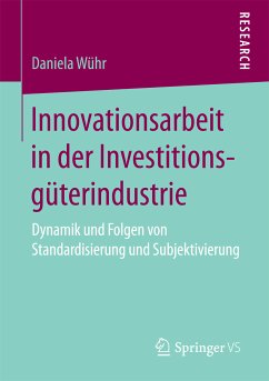 Innovationsarbeit in der Investitionsgüterindustrie (eBook, PDF) - Wühr, Daniela