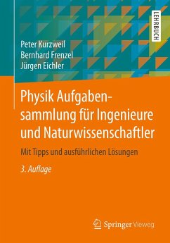 Physik Aufgabensammlung für Ingenieure und Naturwissenschaftler (eBook, PDF) - Kurzweil, Peter; Frenzel, Bernhard; Eichler, Jürgen