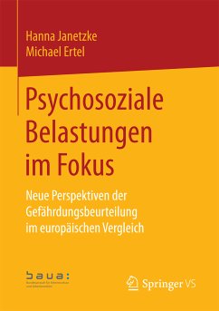 Psychosoziale Belastungen im Fokus (eBook, PDF) - für Arbeitsschutz und Arbeitsmedizi, Bundesanstalt; Janetzke, Hanna; Ertel, Michael