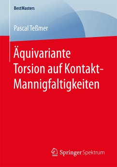 Äquivariante Torsion auf Kontakt-Mannigfaltigkeiten (eBook, PDF) - Teßmer, Pascal