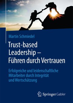 Trust-based Leadership – Führen durch Vertrauen (eBook, PDF) - Schmiedel, Martin