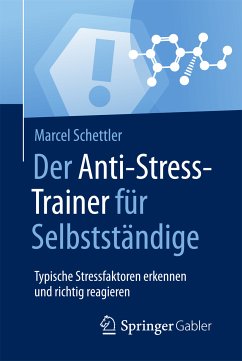 Der Anti-Stress-Trainer für Selbstständige (eBook, PDF) - Schettler, Marcel